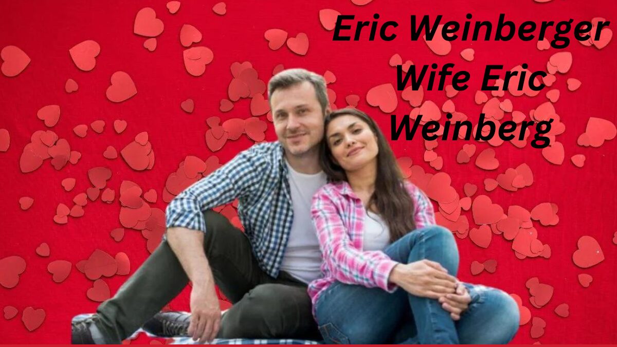 eric weinberger wife eric weinberg