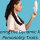 Exploring the Dynamic XNXP Personality Traits