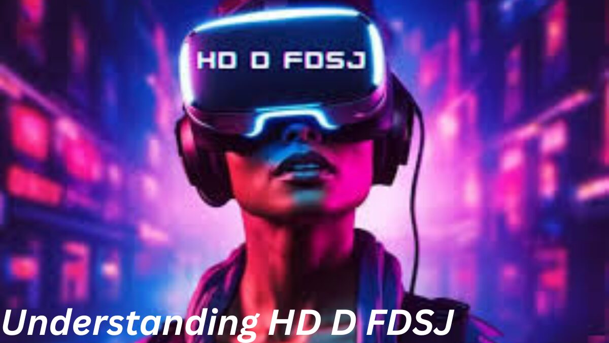 Understanding HD D FDSJ