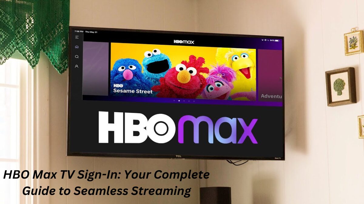 HBO Max TV Sign-In: Your Complete Guide to Seamless Streaming