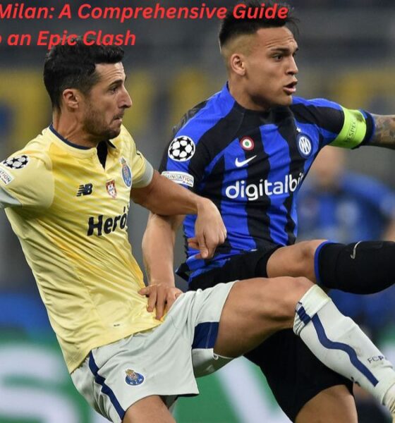 FC Porto vs Inter Milan: A Comprehensive Guide to an Epic Clash