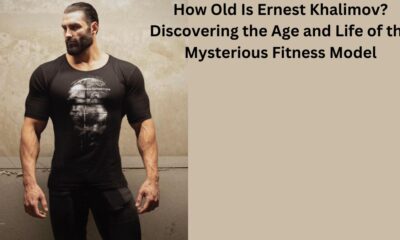 How Old Is Ernest Khalimov? Discovering the Age and Life of the Mysterious Fitness Model