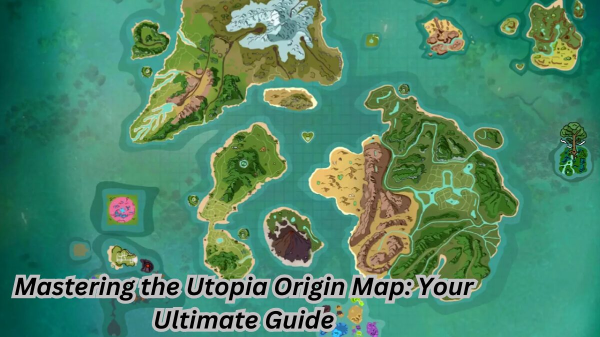 Mastering the Utopia Origin Map: Your Ultimate Guide