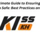 The Ultimate Guide to Ensuring Your S Kisskh Safe: Best Practices and Tips